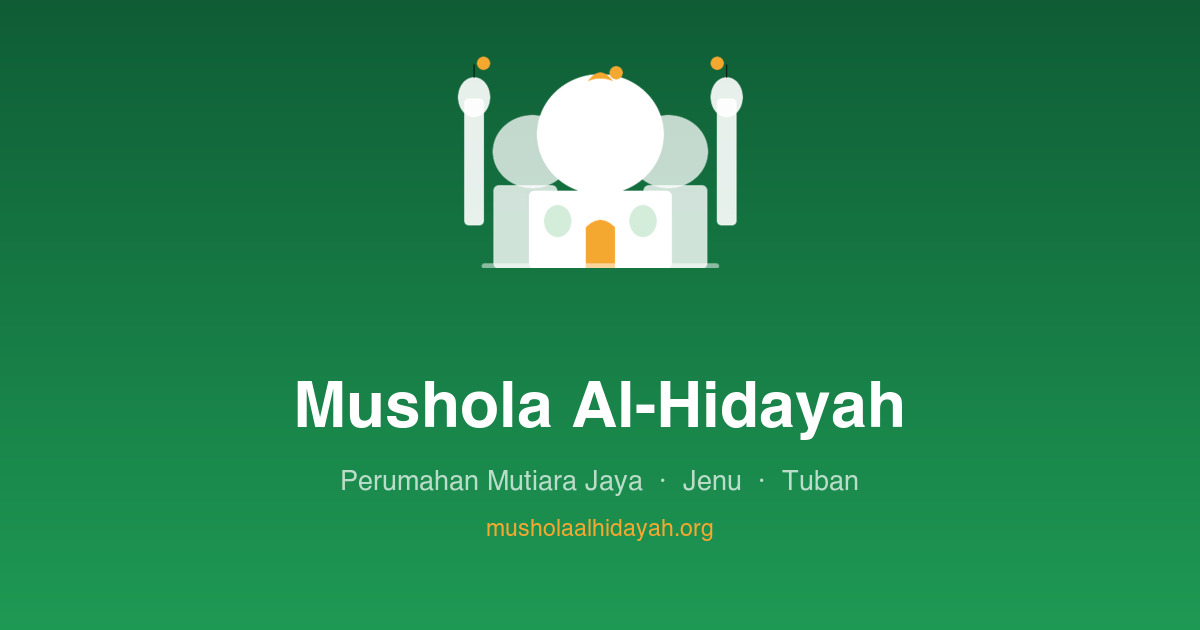 Mushola Al-Hidayah: Tempat Beribadah yang Selalu Siap Menemani Anda